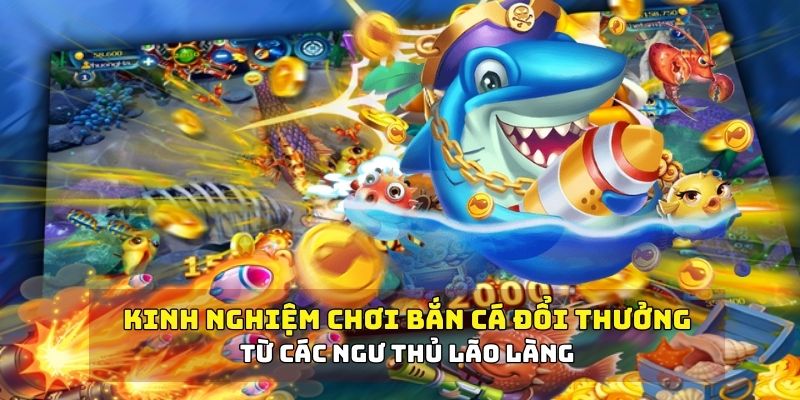 Tổng hợp 5 kỹ thuật bắn cá online ăn tiền nhà cái