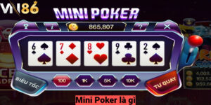 Mini Poker VN86 - Bí Quyết Giúp Bạn Trúng Jackpot Thần Tốc