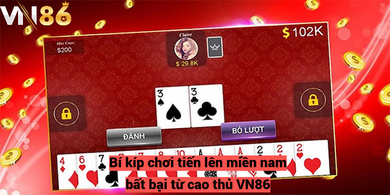 Tiến Lên Miền Nam VN86 và cách chơi